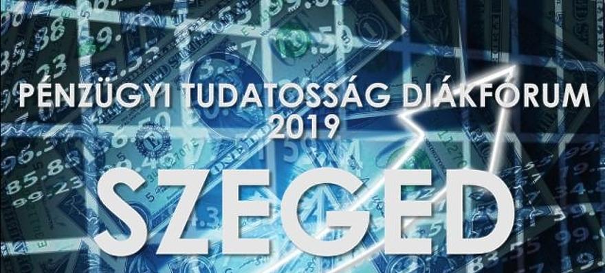 Pénzügyi Tudatosság Diákfórum 2019 - Szeged