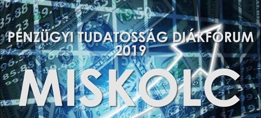 Pénzügyi Tudatosság Diákfórum 2019 - Miskolc