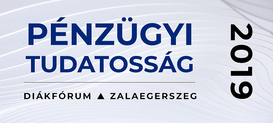 Pénzügyi Tudatosság Diákfórum 2019 - Zalaegerszeg